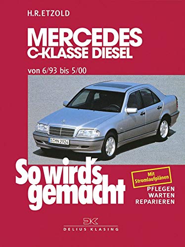 Mercedes C-Klasse Diesel W 202 von 6/93 bis 5/00: So wird's gemacht - Band 89 (Print on demand) von DELIUS KLASING
